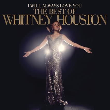 I Will Always Love You. The Best of - CD Audio di Whitney Houston