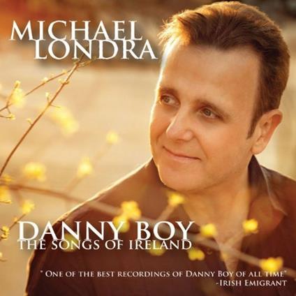 Danny Boy. The Sounds Of Ireland - CD Audio di Michael Londra
