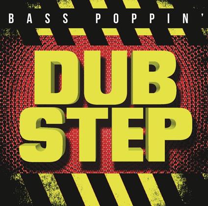 Bass Poppin Dub Step - CD Audio