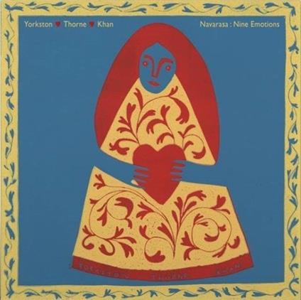 Navarasa. Nine Emotions - CD Audio di Yorkston Thorne Khan