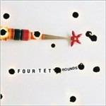 Rounds (10th Anniversary Edition) - Vinile LP + CD Audio di Four Tet