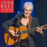 75Th Birthday Celebration - CD Audio di Joan Baez