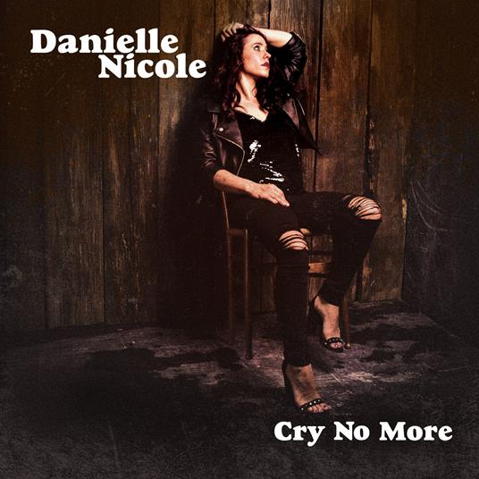 Cry No More - CD Audio di Danielle Nicole