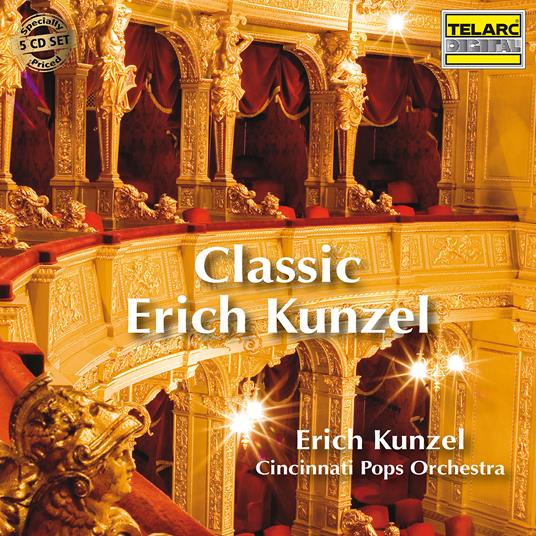 Classic Erich Kunzel - CD Audio di Erich Kunzel,Cincinnati Pops Orchestra
