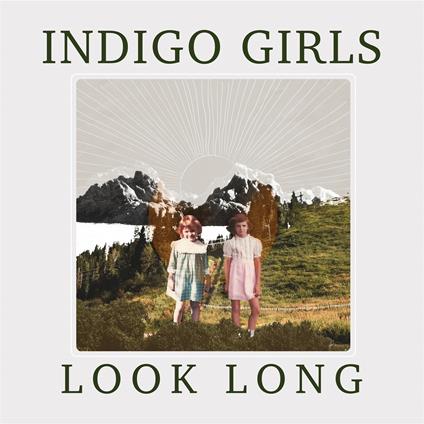 Look Long - CD Audio di Indigo Girls