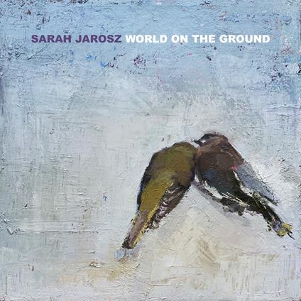 World on the Ground - CD Audio di Sarah Jarosz