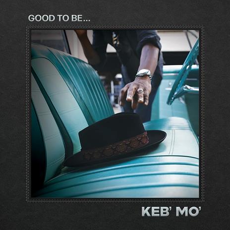 Good to Be - Vinile LP di Keb' Mo'