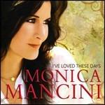 I've Loved These Days - CD Audio di Monica Mancini