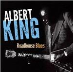 Roadhouse Blues - CD Audio di Albert King