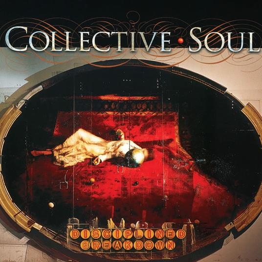 Disciplined Breakdown (25th Anniversary Edition) - CD Audio di Collective Soul