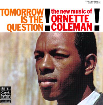 Tomorrow Is The Question! - CD Audio di Ornette Coleman