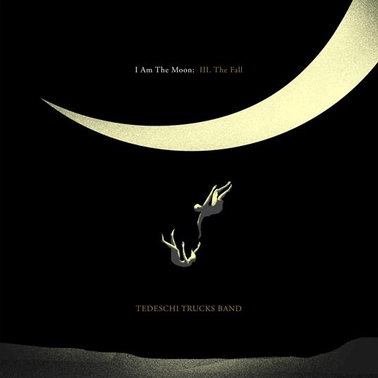 I Am The Moon: III. The Fall - CD Audio di Tedeschi Trucks Band