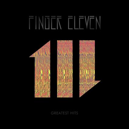 Greatest Hits - CD Audio di Finger Eleven