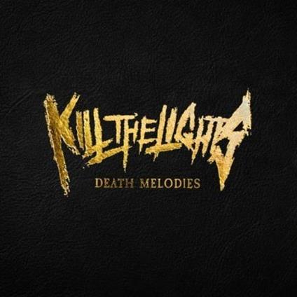 Death Melodies - Vinile LP di Kill the Lights