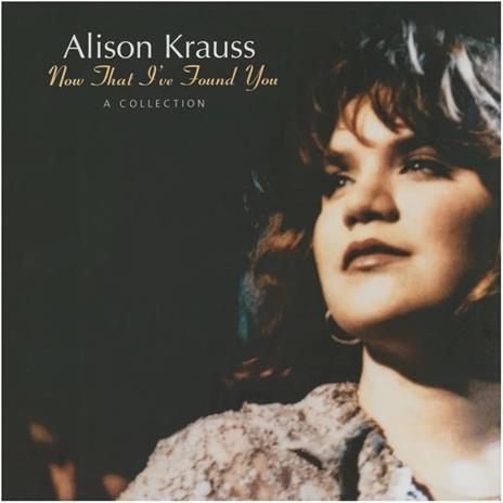 Now That I've Found You - Vinile LP di Alison Krauss