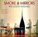 Smoke & Mirrors Percussion Ensemble - Vinile LP di Smoke & Mirrors