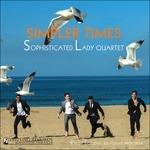 Simpler Times - CD Audio di Sophisticated Lady Quartet