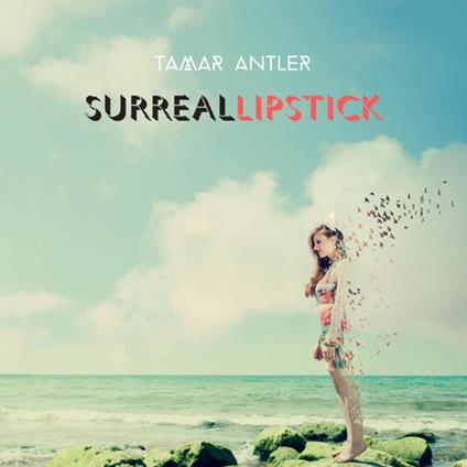 Tamar Antler - Surreal Lipstick - CD Audio
