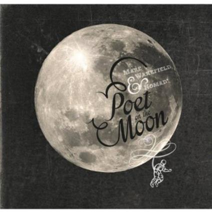 Mare Wakefield & Nomad - Poet On The Moon - CD Audio
