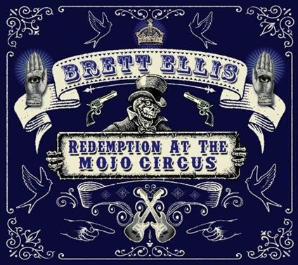 Redemption At The Mojo Circus - CD Audio di Brett Ellis