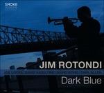 Dark Blue - CD Audio di Jim Rotondi