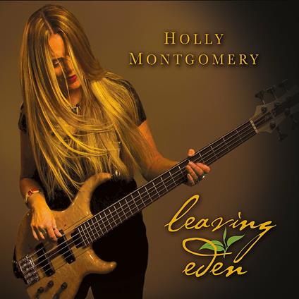 Leaving Eden (Digipack) - CD Audio di Holly Montgomery