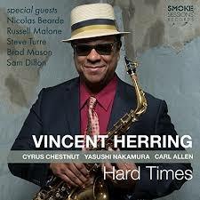 Hard Times - CD Audio di Vincent Herring