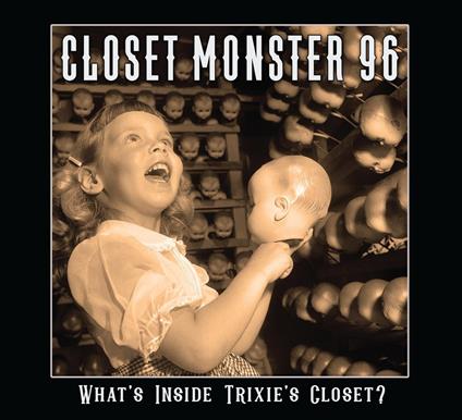 What's Inside Trixie's Closet - CD Audio di Closet Monster 96