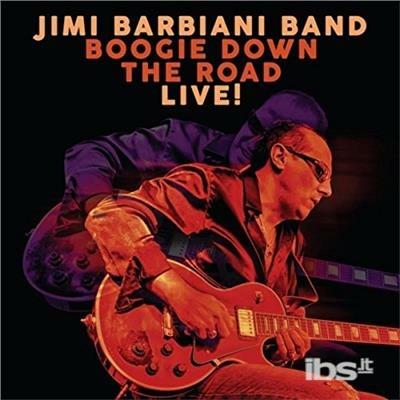 Boogie Down The Road - Live - CD Audio di Jimi Barbiani