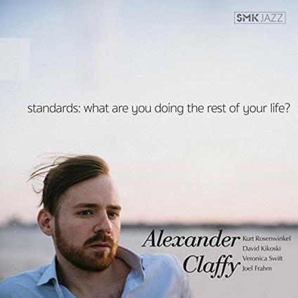 Standards. What Are You - CD Audio di Alexander Claffy