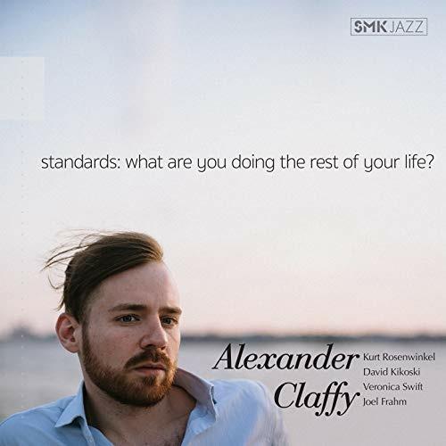 Standards. What Are You - CD Audio di Alexander Claffy