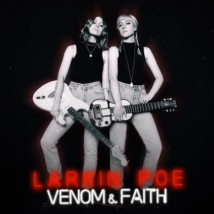 Venom & Faith - CD Audio di Larkin Poe