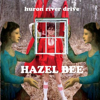 Hazel Bee - Huron River Drive - CD Audio