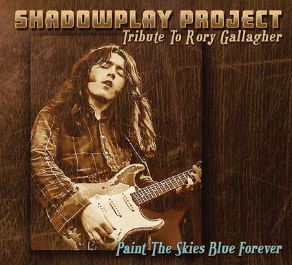 Paint The Skies Blue Forever - CD Audio di Shadowplay Project