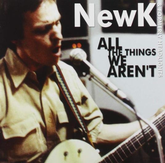 All the Things We Aren't - CD Audio di Newk