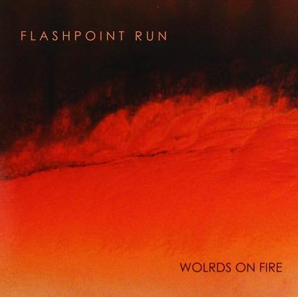 Flashpoint Run - Worlds On Fire - CD Audio
