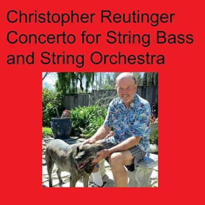 Christopher Reutinger - Concerto For String Bass & String Orchestra - CD Audio