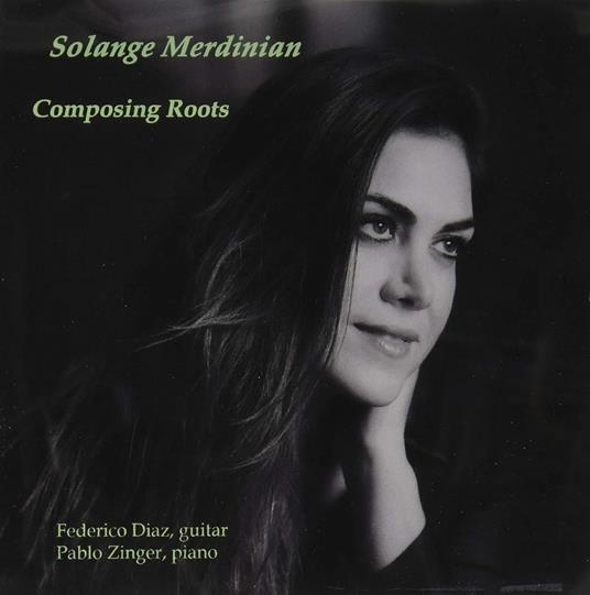 Solange Merdinian: Composing Roots - CD Audio