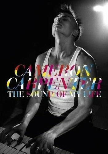 Cameron Carpenter. The Sound of my Life (DVD) - DVD di Cameron Carpenter
