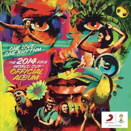 One Love, One Rhythm. The Official 2014 Fifa World Cup Album (Digipack) - CD Audio