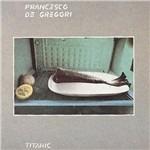 Titanic (Digipack) - CD Audio di Francesco De Gregori