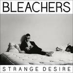 Strange Desire - CD Audio di Bleachers
