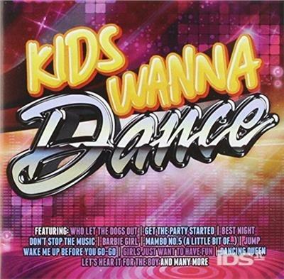 Kids Wanna Dance - CD Audio