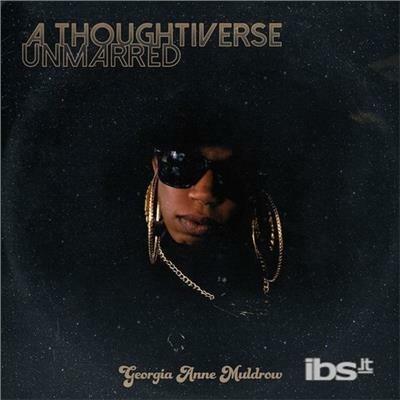 A Thoughtiverse Unmarred - CD Audio di Georgia Anne Muldrow