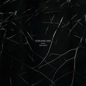 CD Super Dark Times (Colonna sonora) Ben Frost
