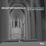 In My Solitude. Live In Concert at Grace Cathedral - CD Audio di Branford Marsalis