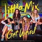 Get Weird - CD Audio di Little Mix