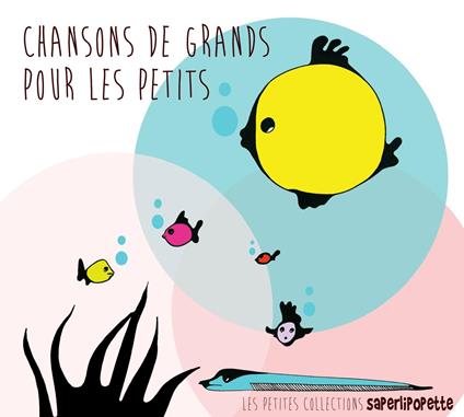 Chansons De Grands Pour Les Petits - CD Audio