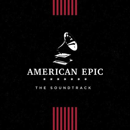 American Epic. The Soundtrack (Colonna sonora) - CD Audio