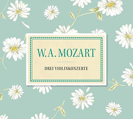 Drei Violinkonzerte - CD Audio di Wolfgang Amadeus Mozart
